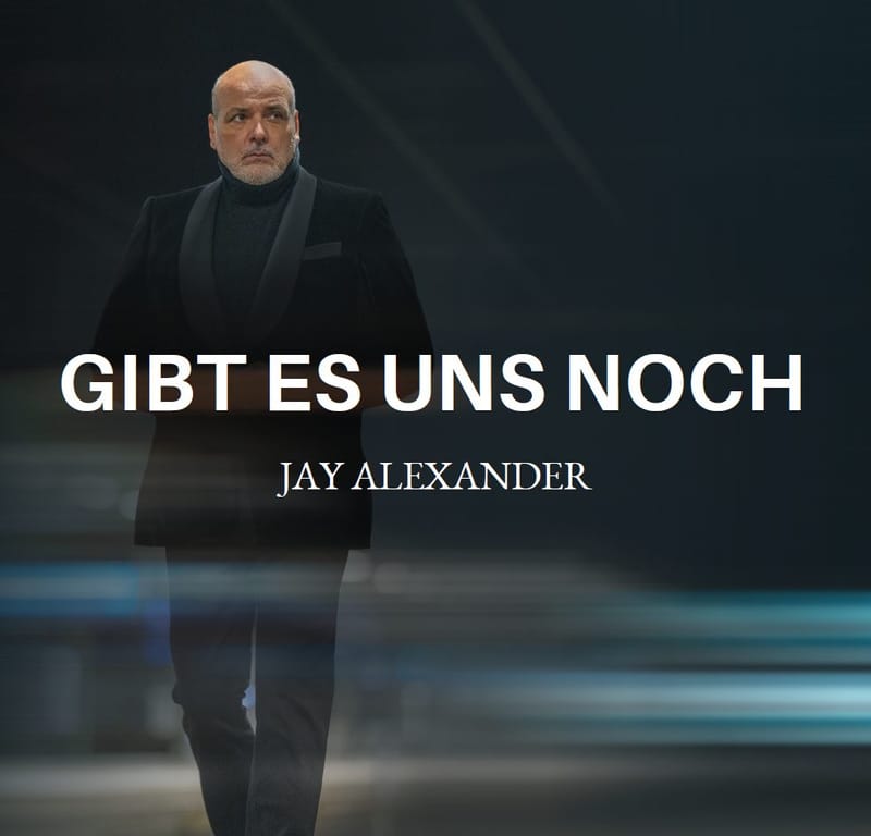 Jay Alexander: „Gibt es uns noch“ - Die verletzlichste Frage des Lebens