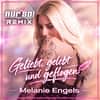 Melanie Engels: „Geliebt, gelebt und geflogen (Nur So! Remix)“ – Wenn große Emotionen Flügel bekommen und die Tanzfläche erobern